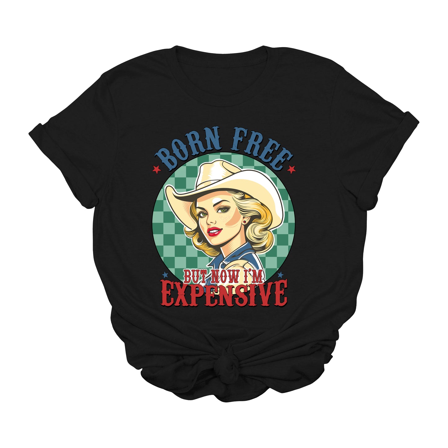 Born Free But Now I’m Expensive Western Graphic Tee – Funny Cowgirl 4th of July Shirt