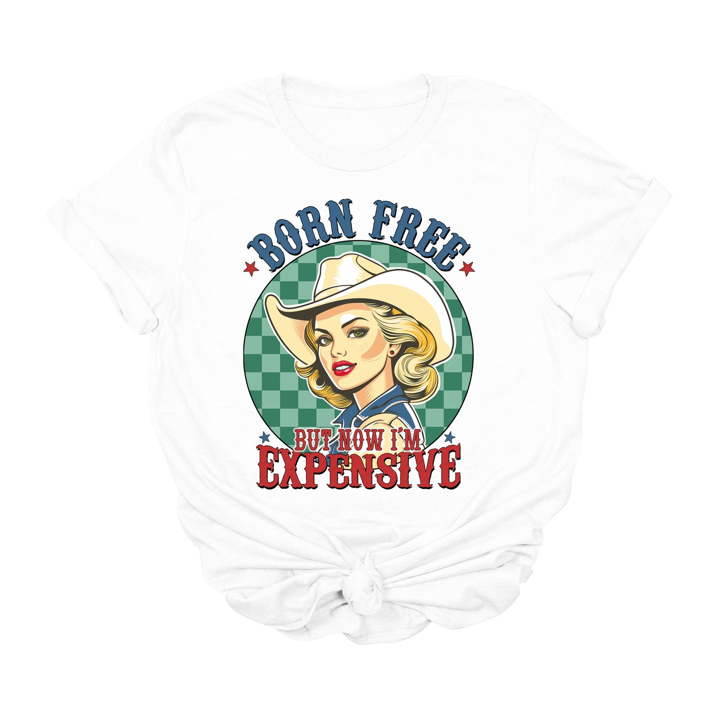 Born Free But Now I’m Expensive Western Graphic Tee – Funny Cowgirl 4th of July Shirt