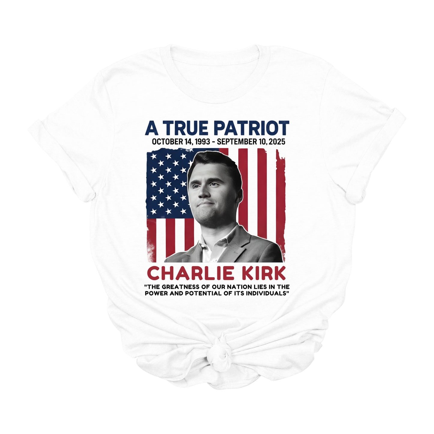 Charlie Kirk A True Patriot Memorial Graphic T-Shirt – Patriotic USA Freedom Tee