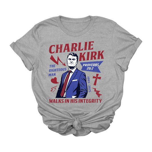 Charlie Kirk The Righteous Man T-Shirt – Proverbs 20:7 Patriotic Faith Graphic Tee