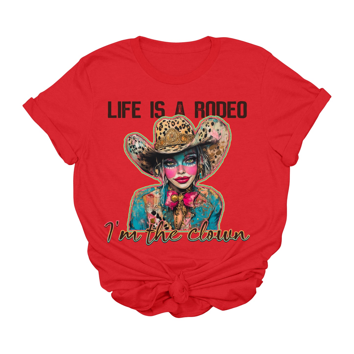 Life Is a Rodeo I’m the Clown Graphic Tee | Funny Western Cowgirl Shirt