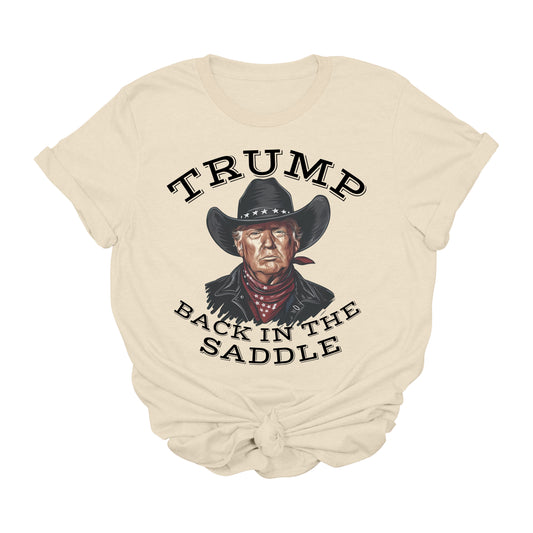 Trump Back in the Saddle T-Shirt | Cowboy Western Trump Graphic Tee | Political Comeback Shirt | Patriotic Conservative Apparel | Unisex USA T-Shirt
