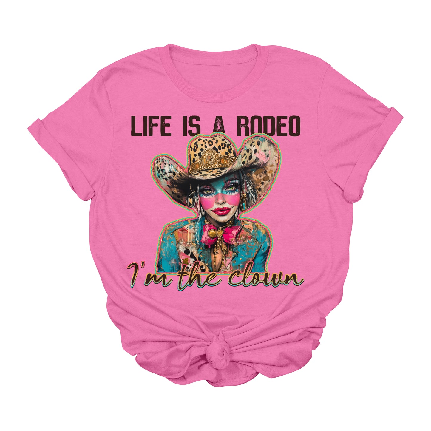 Life Is a Rodeo I’m the Clown Graphic Tee | Funny Western Cowgirl Shirt