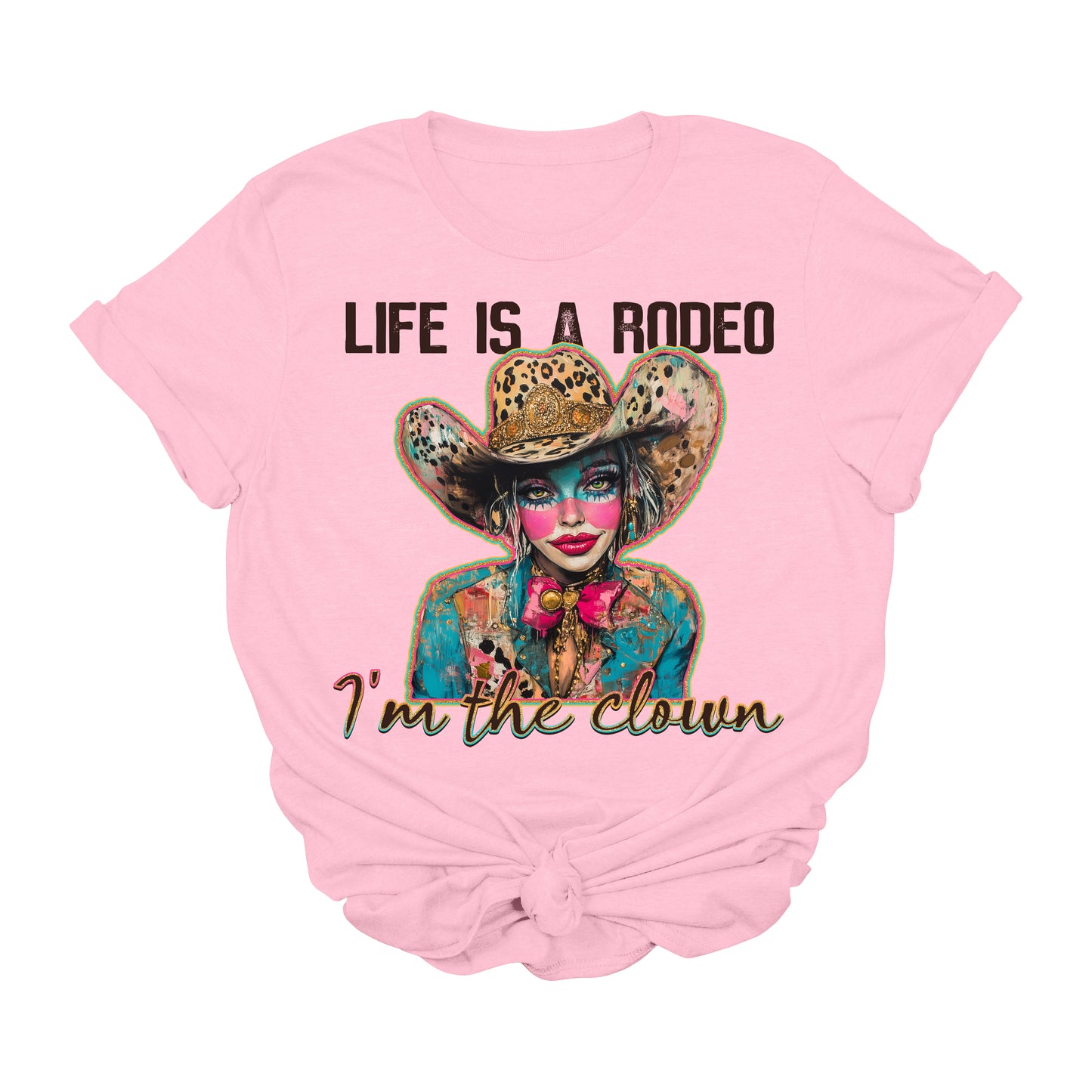 Life Is a Rodeo I’m the Clown Graphic Tee | Funny Western Cowgirl Shirt